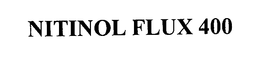 NITINOL FLUX 400 trademark