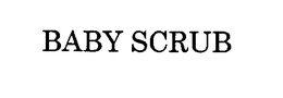 BABY SCRUB trademark