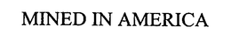 MINED IN AMERICA trademark