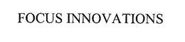 FOCUS INNOVATIONS trademark