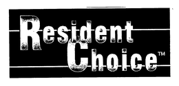 RESIDENT CHOICE trademark