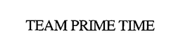 TEAM PRIME TIME trademark