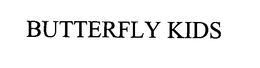 BUTTERFLY KIDS trademark