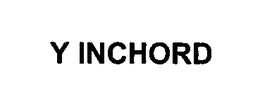 Y INCHORD trademark