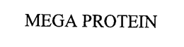 MEGA PROTEIN trademark