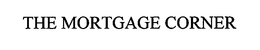 THE MORTGAGE CORNER trademark