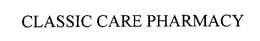 CLASSIC CARE PHARMACY trademark