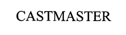 CASTMASTER trademark