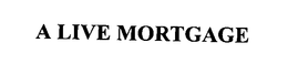 A LIVE MORTGAGE trademark