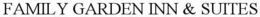 FAMILY GARDEN INN & SUITES trademark
