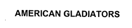 AMERICAN GLADIATORS trademark