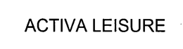 ACTIVA LEISURE trademark