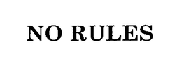 NO RULES trademark