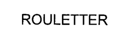 ROULETTER trademark
