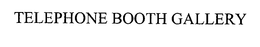 TELEPHONE BOOTH GALLERY trademark