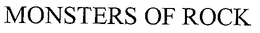 MONSTERS OF ROCK trademark