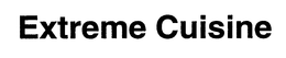 ETREME CUISINE trademark