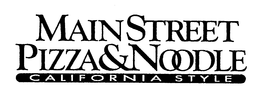 MAIN STREET PIZZA & NOODLE CALIFORNIA STYLE trademark