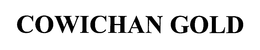 COWICHAN GOLD trademark