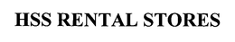 HSS RENTAL STORES trademark