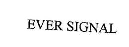 EVER SIGNAL trademark