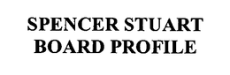SPENCER STUART BOARD PROFILE trademark