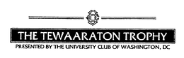 UC THE TEWAARATON TROPHY PRESENTED BY THE UNIVERSITY CLUB OF WASHINGTON, DC trademark