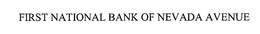 FIRST NATIONAL BANK OF NEVADA AVENUE trademark