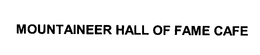MOUNTAINEER HALL OF FAME CAFE trademark