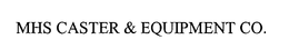 MHS CASTER & EQUIPMENT CO. trademark