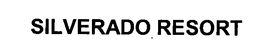 SILVERADO RESORT trademark