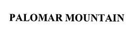 PALOMAR MOUNTAIN trademark