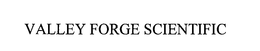VALLEY FORGE SCIENTIFIC trademark