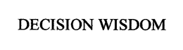 DECISION WISDOM trademark