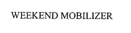 WEEKEND MOBILIZER trademark