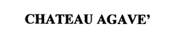 CHATEAU AGAVE' trademark