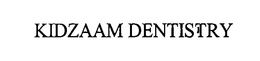 KIDZAAM DENTISTRY trademark