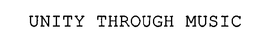 UNITY THROUGH MUSIC trademark
