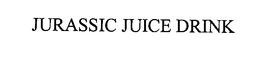 JURASSIC JUICE DRINK trademark