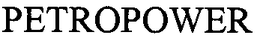 PETROPOWER trademark