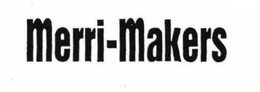 MERRI-MAKERS trademark
