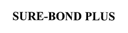 SURE-BOND PLUS trademark