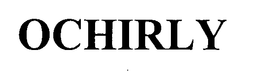 OCHIRLY trademark