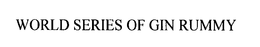 WORLD SERIES OF GIN RUMMY trademark