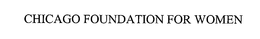 CHICAGO FOUNDATION FOR WOMEN trademark