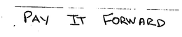 PAY IT FORWARD trademark