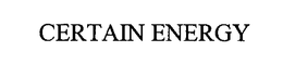 CERTAIN ENERGY trademark