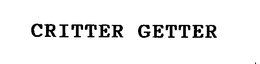 CRITTER GETTER trademark
