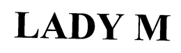 LADY M trademark