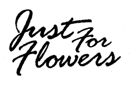 JUST FOR FLOWERS trademark
